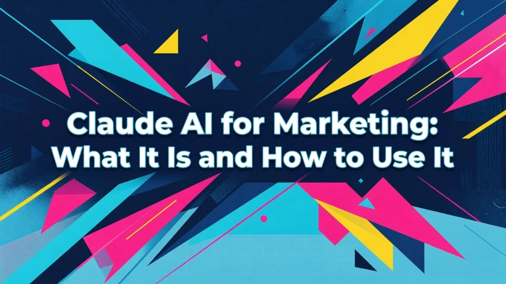 Professional header image for educational tutorial: Claude AI for Marketing: What It Is and How to Use It