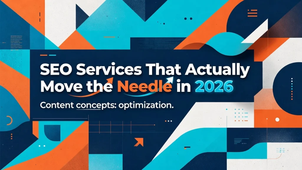 Professional header image for list-based article: SEO Services That Actually Move the Needle in 2026